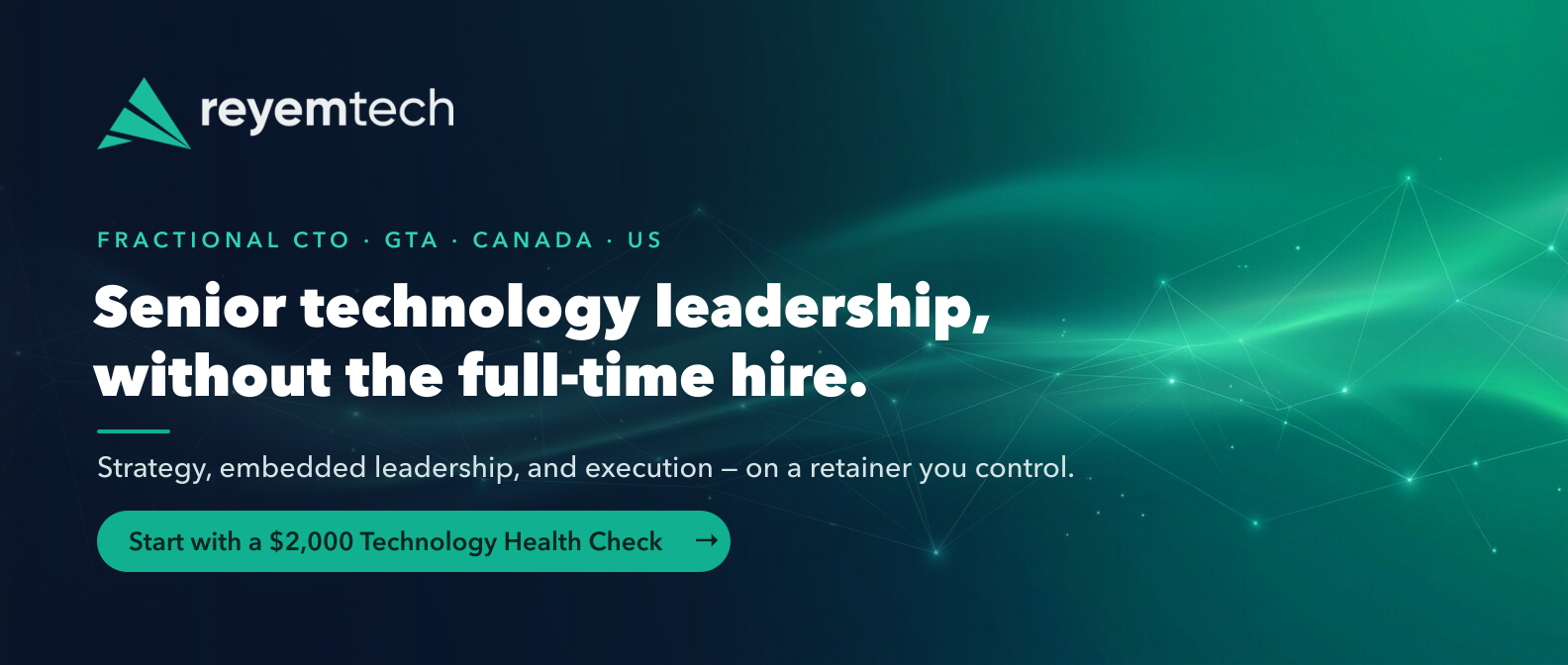 Reyem Tech — senior technology leadership, without the full-time hire. Fractional CTO for the GTA, Canada & US.